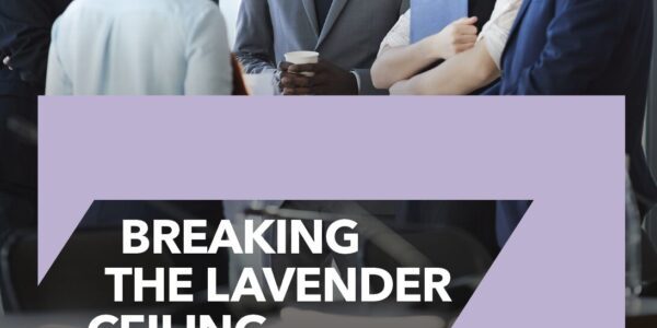 Breaking the Lavender Ceiling Full Report Released!